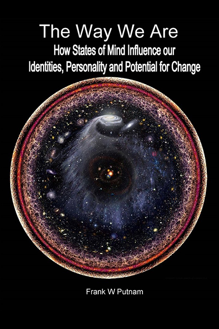 The Way We Are: How States of Mind Influence our Identities, Personality and Potential for Change by Frank W. Putnam