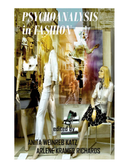 Psychoanalysis in Fashion edited by Anita Weinreb Katz and Arlene ...