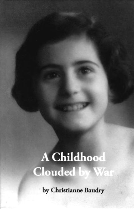 A Childhood Clouded by War By Christianne Baudry