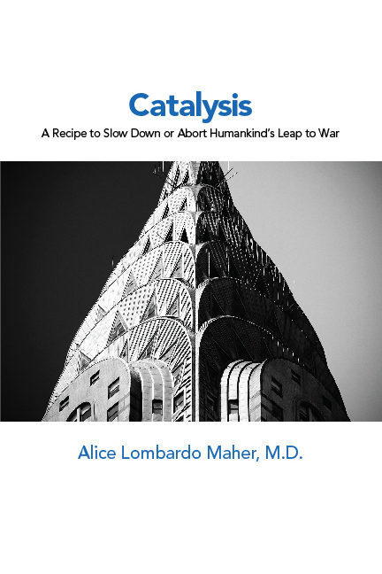 Catalysis: A Recipe to Slow Down or Abort Humankind’s Leap to War