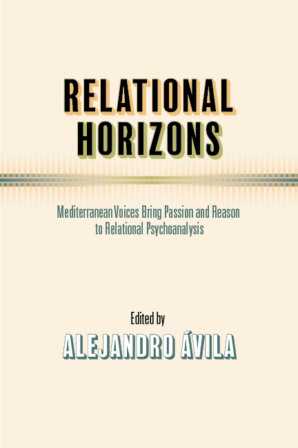 Relational Horizons: Mediterranean voices bring passion and reason to relational psychoanalysis edited by Alejandro Ávila
