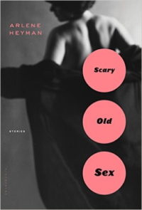 Scary Old Sex by Arlene Heyman