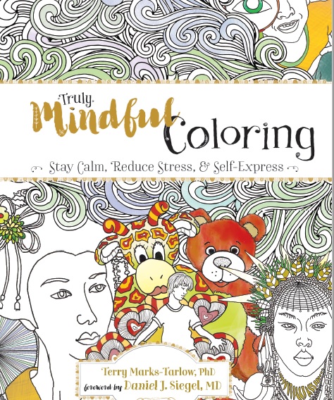 Truly Mindful Coloring by Terry Marks-Tarlow, PhD - IPBooks