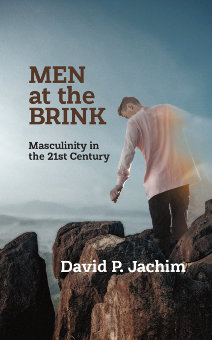 Men at the Brink: Masculinity in the 21st Century by David P. Jachim