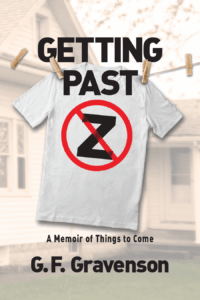 Available for Preorder: Getting Past Z:  A Memoir of Things to Come by G.F. Gravenson