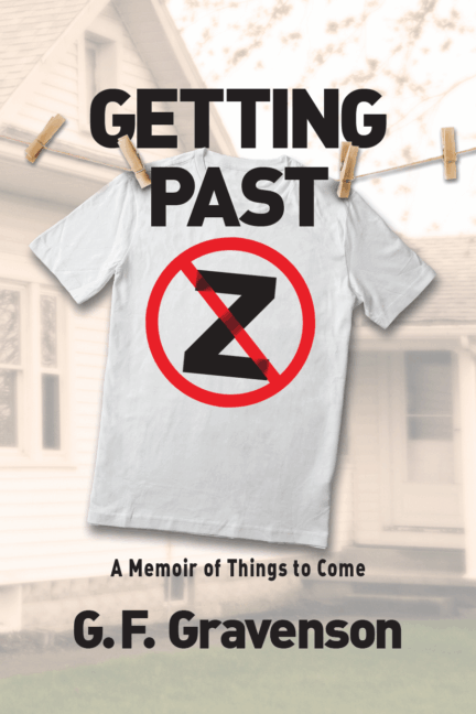 Available for Preorder: Getting Past Z:  A Memoir of Things to Come by G.F. Gravenson