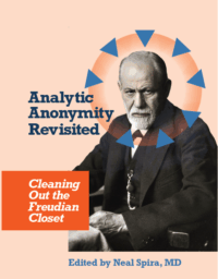 The Analyst's Anonymity Revisited: Clearing Out the Freudian Closet