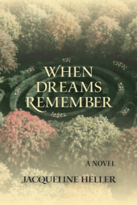 When Dreams Remember: A Novel by Jacqueline Heller