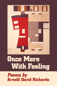 Once More with Feeling: Poems by Arnold David Richards