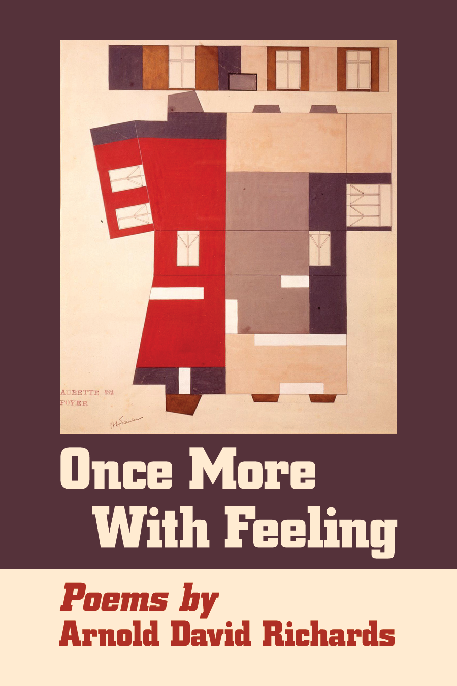 Once More with Feeling: Poems by Arnold David Richards